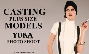 Yuka Paris Seeking Plus Size Models Casting Call